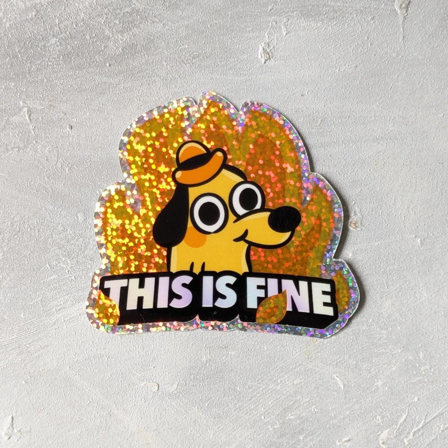 “This Is Fine” Waterproof Vinyl Sticker | Funny Meme Glitter Holographic Decal