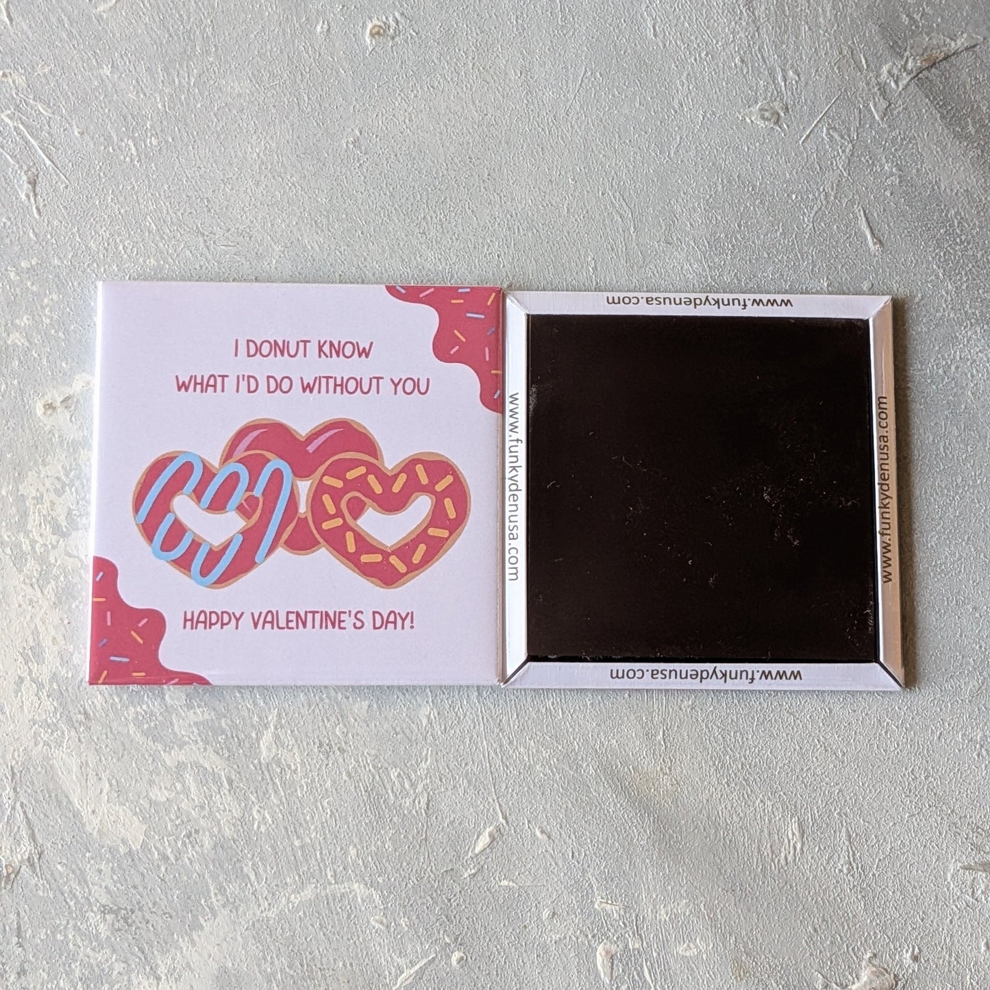 i do not know what I would do without you valentines day favor pun magnets