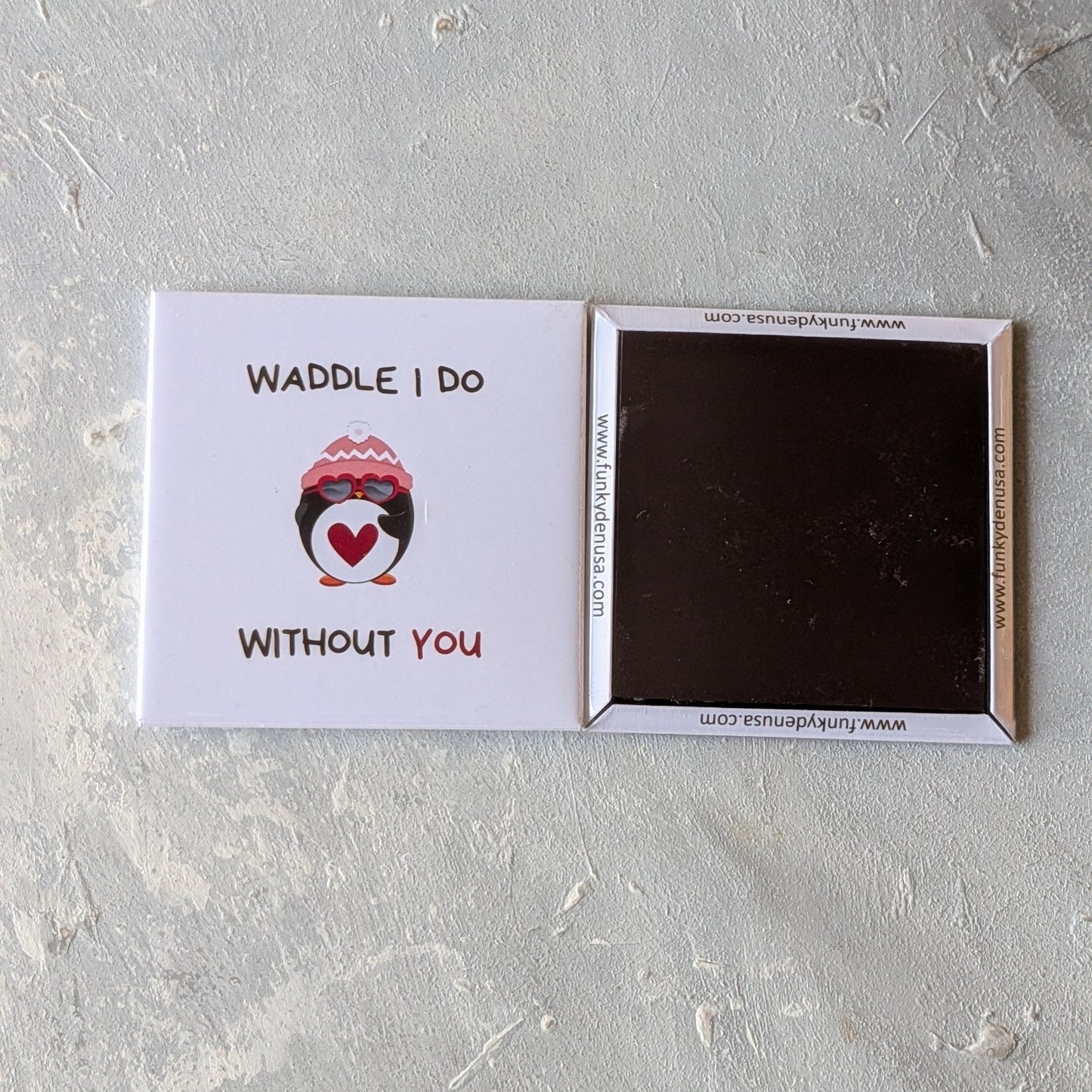 what will i do without you valentines day pun magnet favor